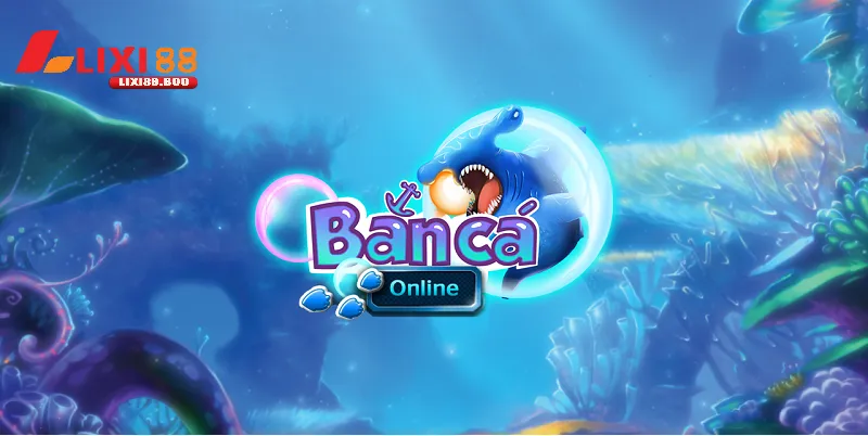 Bắn cá online – Trải nghiệm thế giới giải trí siêu hấp dẫn  - id Bắn cá online – Trải nghiệm thế giới giải trí siêu hấp dẫn